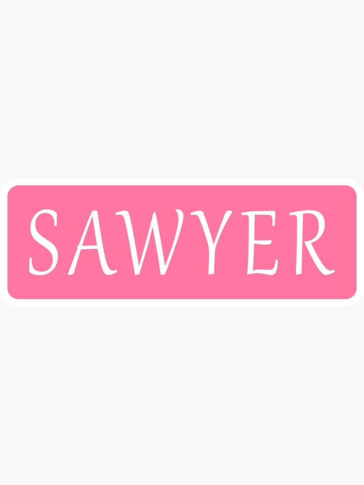 "Sawyer Girls Name" Sticker for Sale by jeallan Redbubble