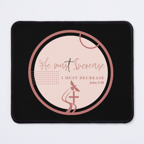 Item preview, John 3:30 - He Must Increase I Must Decrease designed and sold by Nancyanna.