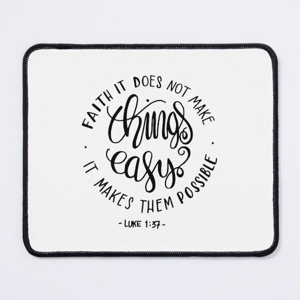 Item preview, Faith, It Does Not Make Things Easy. It Makes Them Possible: Luke 1:37 designed and sold by Zklag.