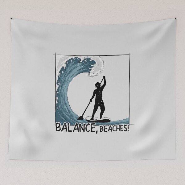 Item preview, Balance, Beaches! Casual Stand Up Paddling Big Wave Surf designed and sold by Skizzenmonster.