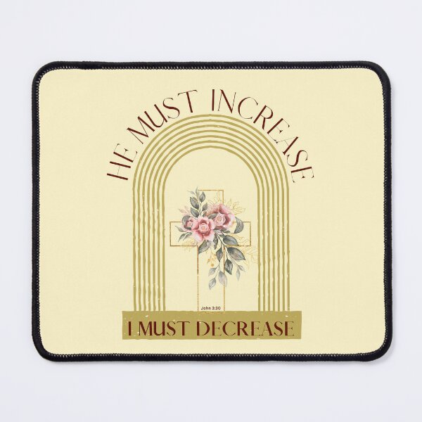 Item preview, John 3:30 - He Must Increase I Must Decrease designed and sold by Nancyanna.
