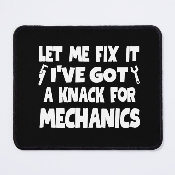 Item preview, Let me fix it. I've got a knack for mechanics. designed and sold by mksjr.