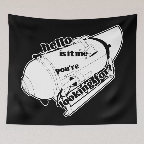 Item preview, hello is it me you're looking for? titanic titan oceangate tiktok memes rude submersible submarine tok sub designed and sold by politeillusts.