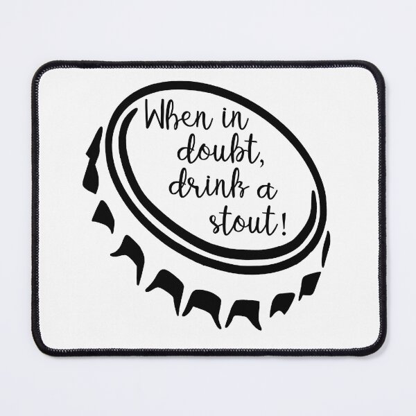 Item preview, When in doubt, drink a stout! designed and sold by Beerokrata.