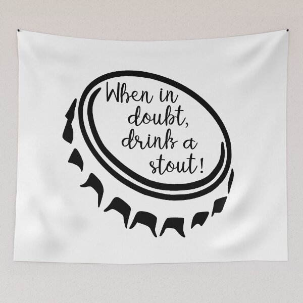 Item preview, When in doubt, drink a stout! designed and sold by Beerokrata.