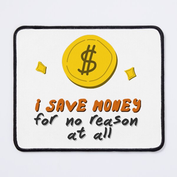 Item preview, I save money for no reason at all sticker by DozyJov designed and sold by DozyJov.