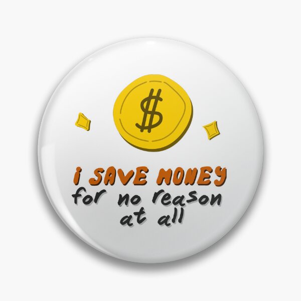 Item preview, I save money for no reason at all sticker by DozyJov designed and sold by DozyJov.