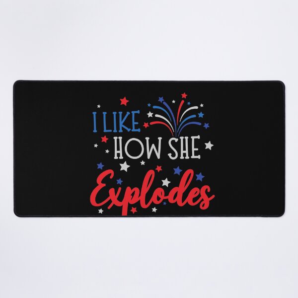 Item preview, For 4th of July - I Like How She Explodes designed and sold by Quicker-Shop.