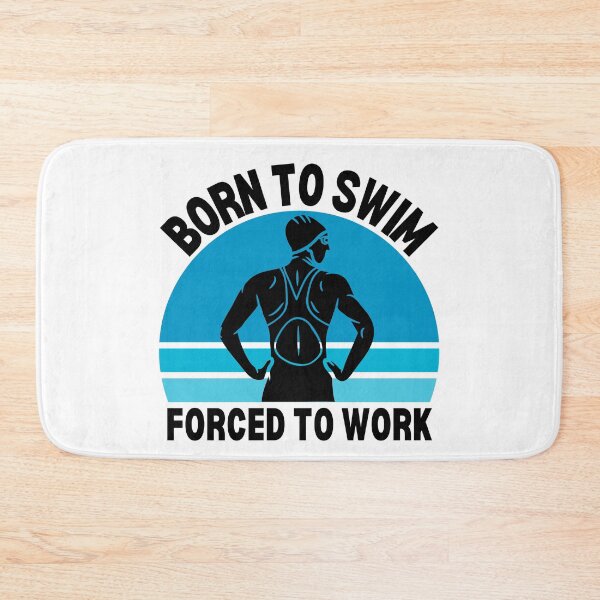 Item preview, Born to swim, forced to work designed and sold by EvergreenWhimsy.