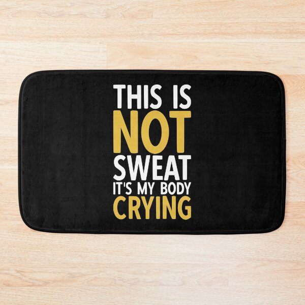 Item preview, This Is Not Sweat It's My Body Crying Weightlifting Workout Funny Sayings Gym Fitness designed and sold by YoungESC.