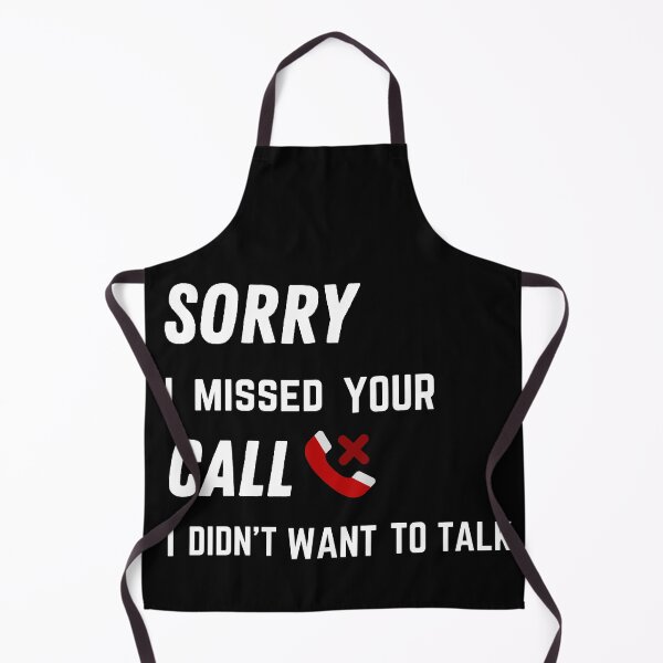 Item preview, Sorry I missed your call I didn’t want to talk designed and sold by AllYourDesigns.