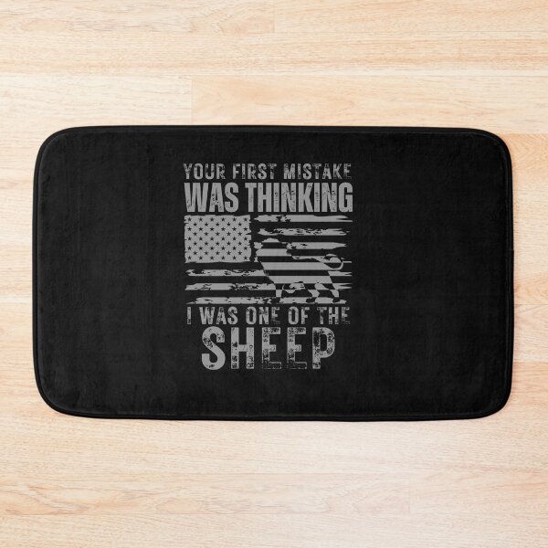 Item preview, Your First Mistake - Was Thinking I Was One Of The Sheep, Best Gift For Your Friend designed and sold by Quicker-Shop.