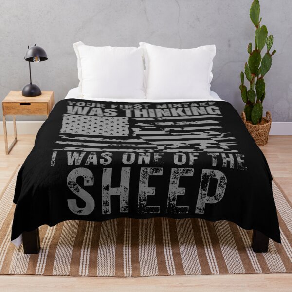 Item preview, Your First Mistake - Was Thinking I Was One Of The Sheep, Best Gift For Your Friend designed and sold by Quicker-Shop.