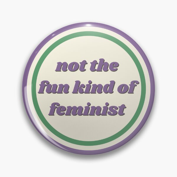 Item preview, Not the Fun Kind of Feminist designed and sold by LoveLittleRobin.