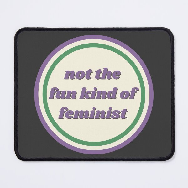 Item preview, Not the Fun Kind of Feminist designed and sold by LoveLittleRobin.