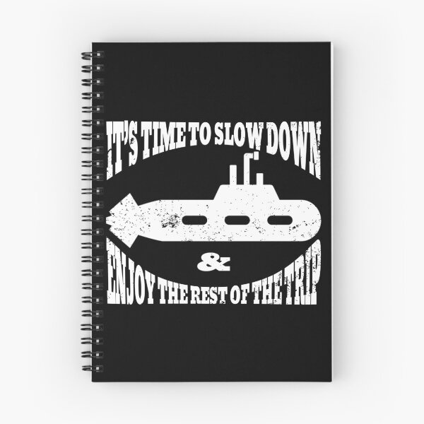 Item preview, It’s time to slow down and enjoy the rest of  the trip | Submarine Meme | Submersible Dive designed and sold by Qudkin.