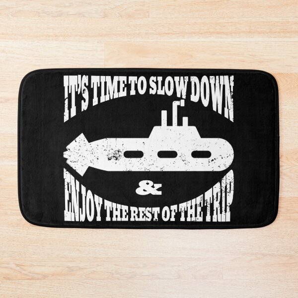 Item preview, It’s time to slow down and enjoy the rest of  the trip | Submarine Meme | Submersible Dive designed and sold by Qudkin.
