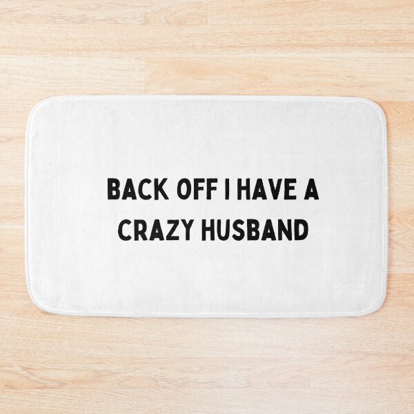 Item preview, back off i have a crazy husband black and white Quote funny sarcastic meme designed and sold by Mindlimes.