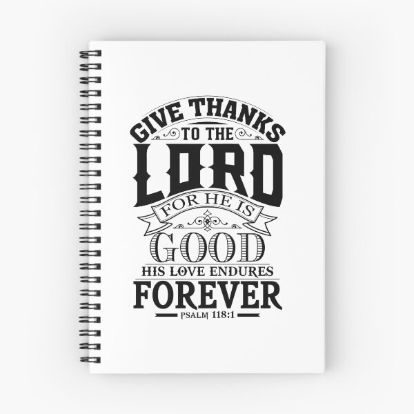 Item preview, Give Thanks To The Lord For He Is Good His Love Endures Forever - Psalm 118:1 designed and sold by Zklag.