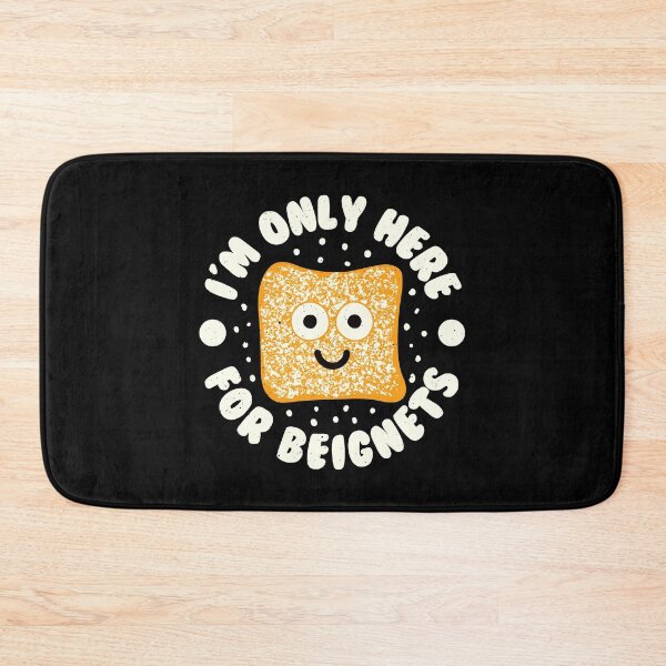 Item preview, I'm Only Here For Beignets - Beignet Lovers designed and sold by TomThornton.
