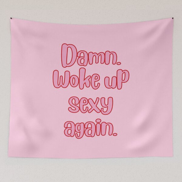 Item preview, Damn, Woke up Sexy Again, Self Love, Self Confidence, Self worth, Feminist, Pink designed and sold by Magic Love Art Print.