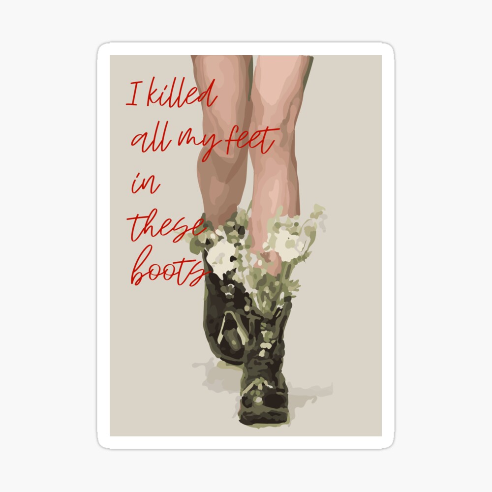 I killed all my feet in these boots Art Print for Sale by MatveevaIrina |  Redbubble