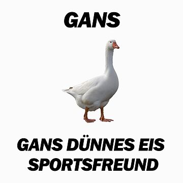 Vorschaubild zum Design Gans dünnes Eis Sportsfreund - Deutsche Memes von surrile