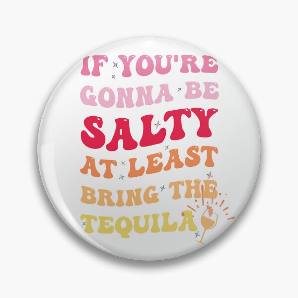 Item preview, If You're Going To Be Salty Bring The Tequila retro wavy designed and sold by AyoubTilaoui.