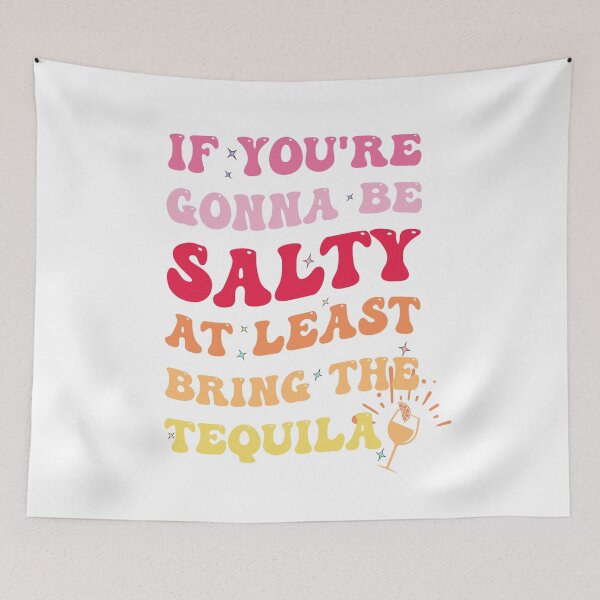 Item preview, If You're Going To Be Salty Bring The Tequila retro wavy designed and sold by AyoubTilaoui.