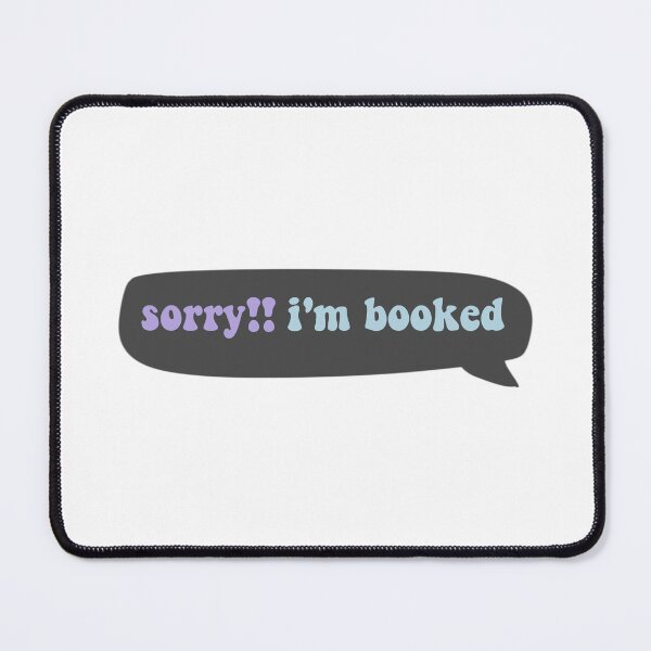 Item preview, Sorry, I'm booked designed and sold by Gwendesigns.