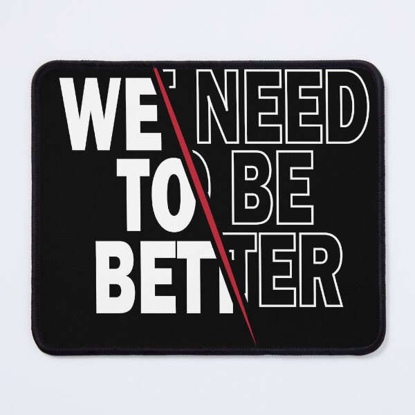Item preview, We Need To Be Better designed and sold by emmasuesumsion.