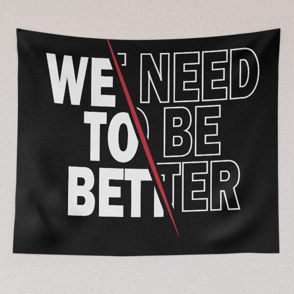 Item preview, We Need To Be Better designed and sold by emmasuesumsion.