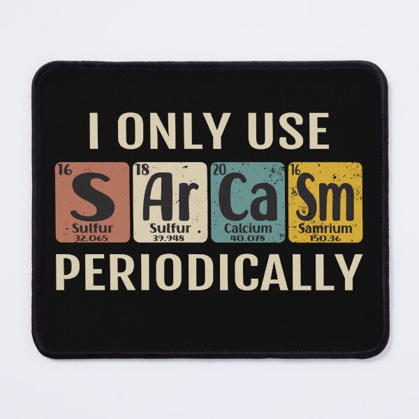 Item preview, Sarcasm I Only Use IT Periodically designed and sold by Luvjesus2.