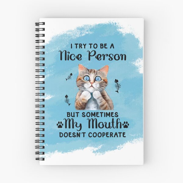 Item preview, I try to be a nice person cat- I try to be nice but my mouth doesn't cooperate designed and sold by Janetlousart.