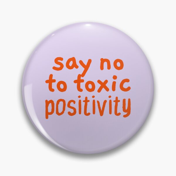 Item preview, Say No to Toxic Positivity, Reminder designed and sold by Artestygraphic.