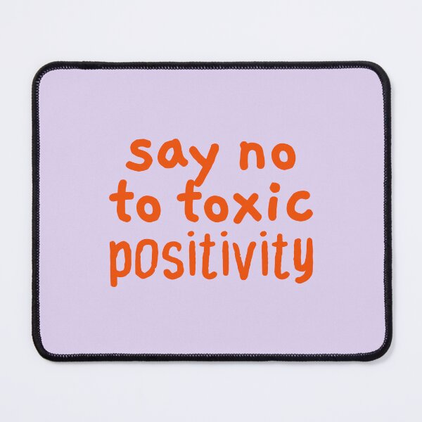 Item preview, Say No to Toxic Positivity, Reminder designed and sold by Artestygraphic.