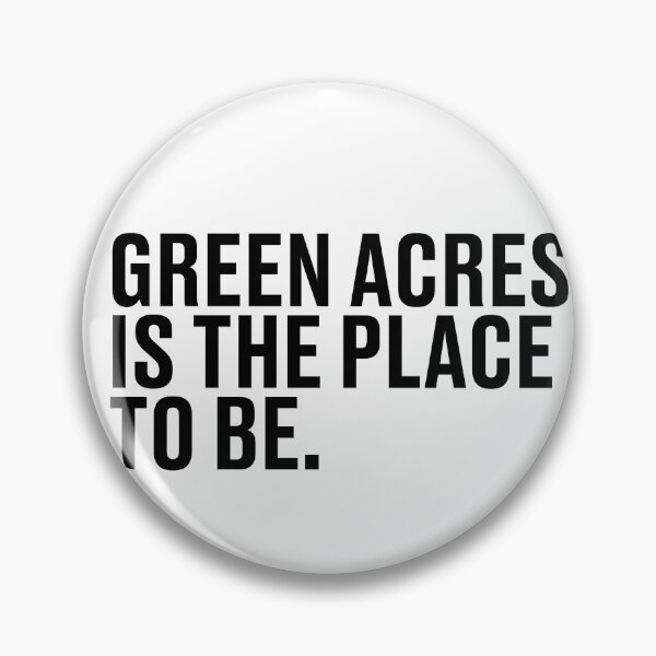 Item preview, Green Acres is the place to be.  designed and sold by mbradley517.