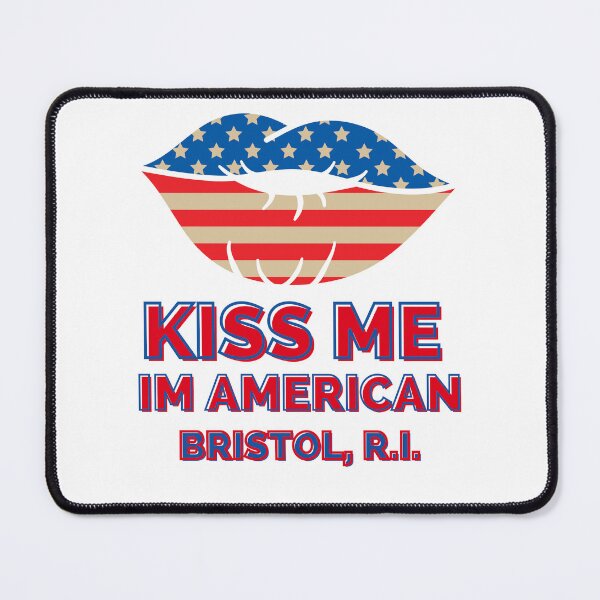 Item preview, Kiss me I’m American Bristol, RI 02809 designed and sold by DigitalLuckyCat.