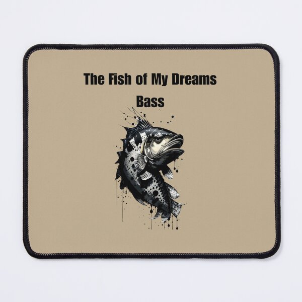 Item preview, Copy of The Fish of My Dreams Bass designed and sold by Pickmash.