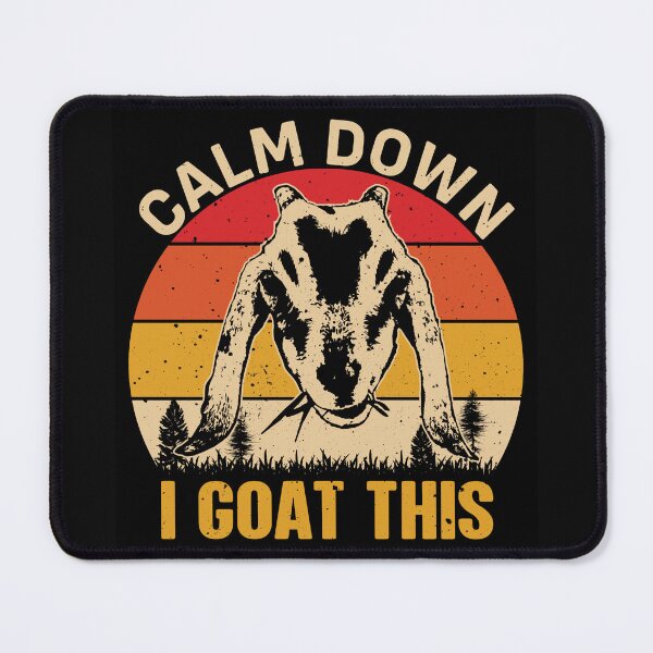 Item preview, Calm Down - I Goat This designed and sold by mturns57.