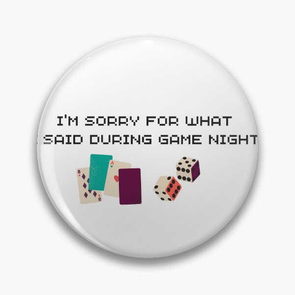 Item preview, Sorry for what I said during game night - Black Text designed and sold by rachelastroh.