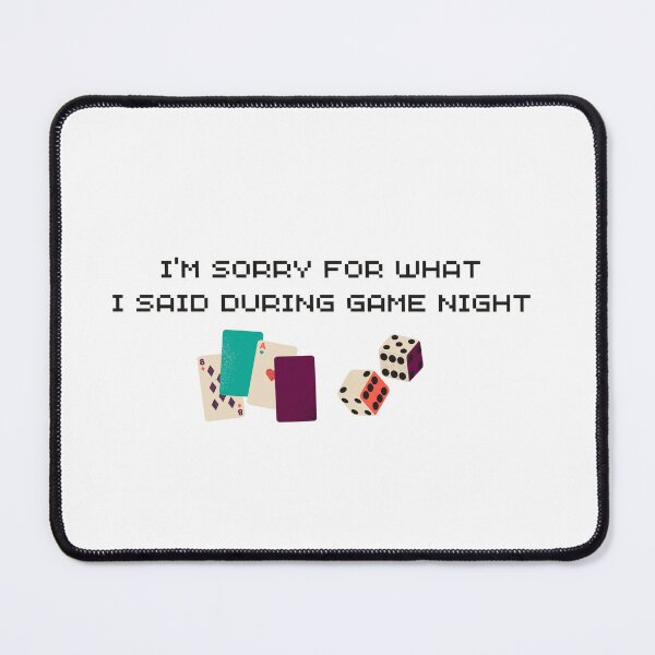 Item preview, Sorry for what I said during game night - Black Text designed and sold by rachelastroh.