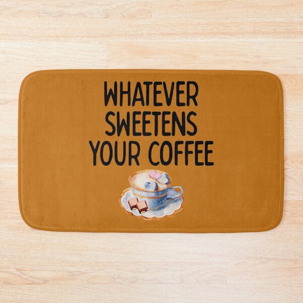 Item preview, Whatever Sweetens Your Coffee (Dark) Sarcastic Humor designed and sold by douglasnorth321.
