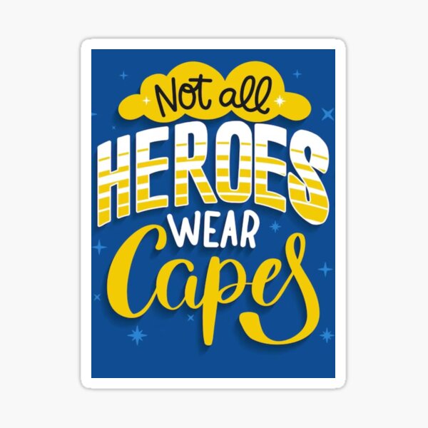 Item preview, Not All Heroes Wear Capes designed and sold by artwealllove.