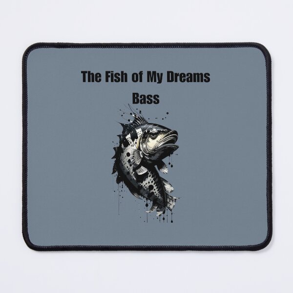 Item preview, Copy of Copy of Copy of The Fish of My Dreams Bass designed and sold by Pickmash.