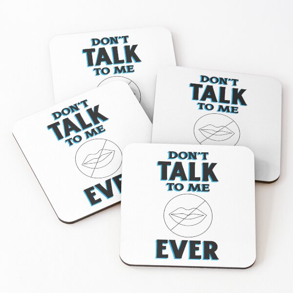 Item preview, Don't Talk to Me Ever designed and sold by FunEyeDesign.