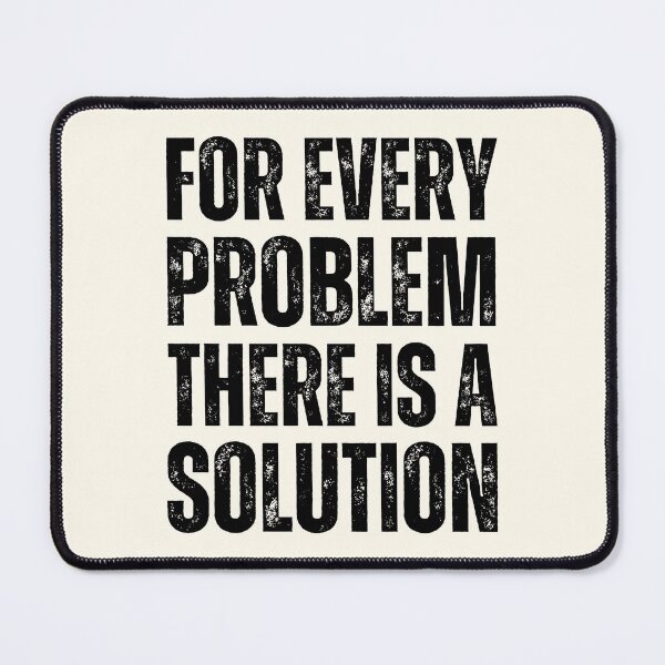 Item preview, For Every Problem There Is A Solution designed and sold by QuotesAreFun.