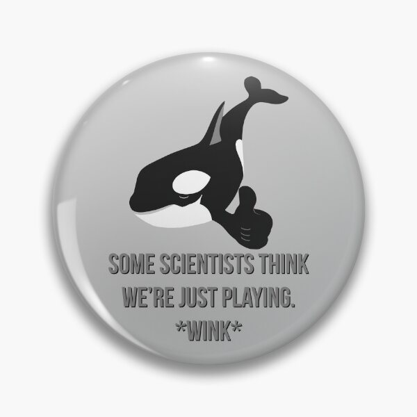 Item preview, Sly Orca, Some Scientists Think We're Just Playing designed and sold by Glimmersmith.