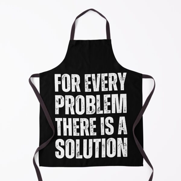 Item preview, For Every Problem There Is A Solution designed and sold by QuotesAreFun.
