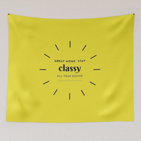 Item preview, Great Moms Stay Classy All Year Round designed and sold by PaperDreamPod.